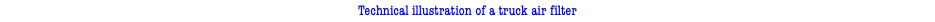 Technical illustration of a truck air filter