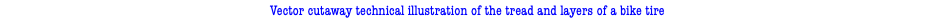 Vector cutaway technical illustration of the tread and layers of a bike tire